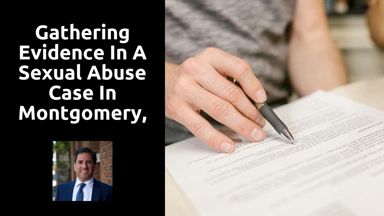 Gathering evidence in a sexual abuse case in Montgomery, AL
